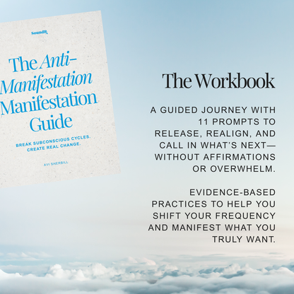 The Anti-Manifestation Manifestation Guide (Soundbath + Workbook)