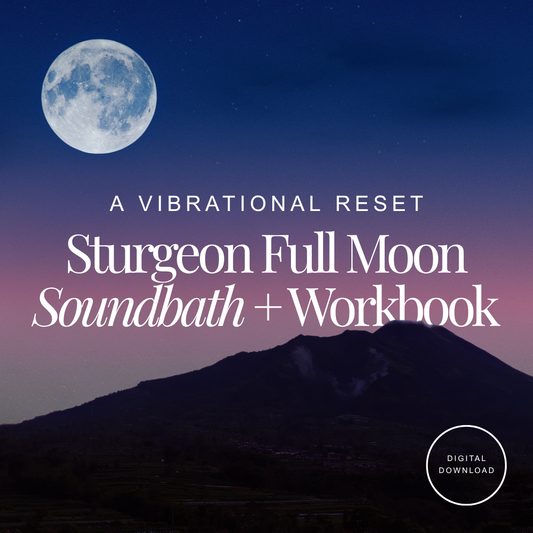 Sturgeon Full Moon Soundbath (Audio + Workbook)